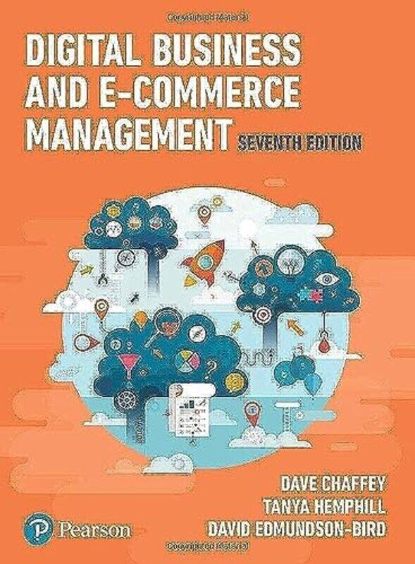 

Digital Business and ECommerce Management by Dave ChaffeyTanya HemphillDavid Edmundson-Bird-Paperback