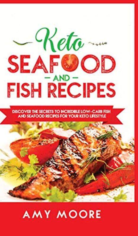 

Keto Seafood and Fish Recipes by Amy Moore-Hardcover