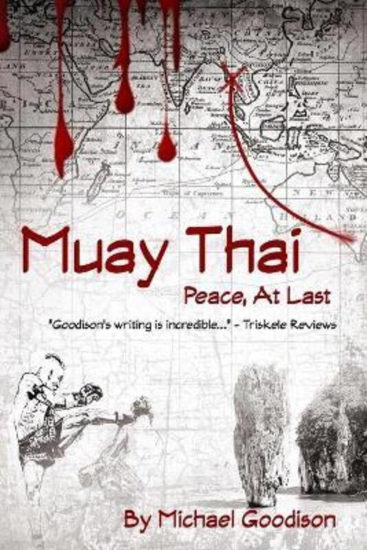 Muay Thai: Peace, at Last.paperback,By :Goodison, Michael