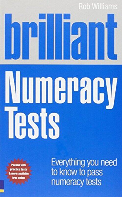 

Brilliant Numeracy Tests Everything You Need To Know To Pass Numeracy Tests by Williams, Rob - Paperback