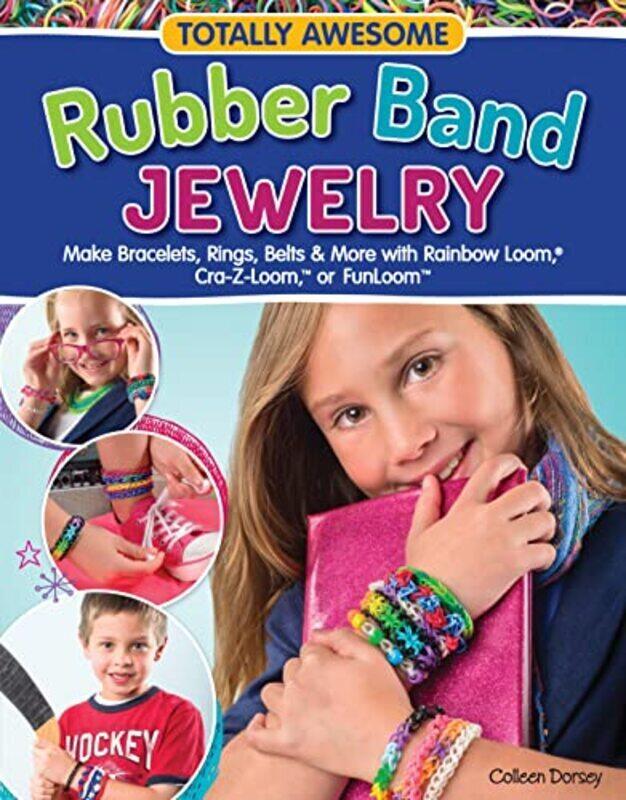 

Totally Awesome Rubber Band Jewelry , Paperback by Dorsey, Colleen