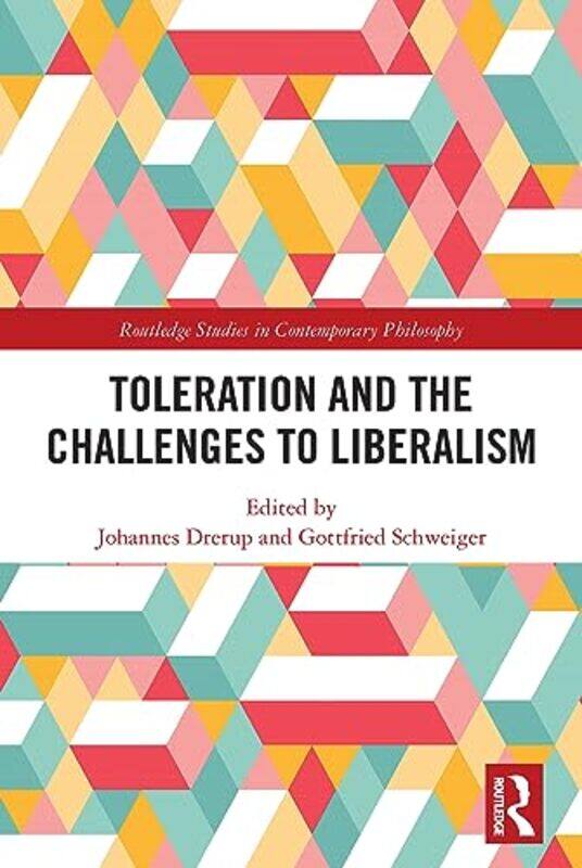 

Toleration and the Challenges to Liberalism by Johannes DrerupGottfried Schweiger-Paperback