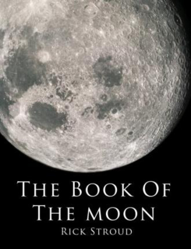 

The Book of the Moon, Hardcover Book, By: Rick Stroud