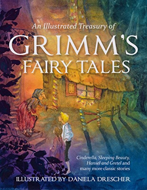 

An Illustrated Treasury of Grimms Fairy Tales by Professor Michael Malek University of Oregon USA NajjarPatrick University of Galway Ireland Lonergan-