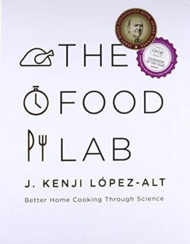 

The Food Lab: Better Home Cooking Through Science.Hardcover,By :J. Kenji Lopez-Alt