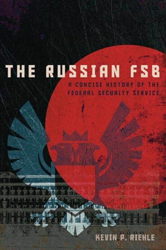 

The Russian FSB by Kevin P. Riehle -Paperback