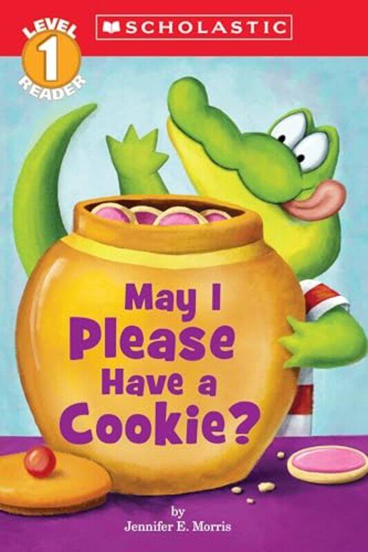 

May I Please Have A Cookie (Scholastic Reader, Level 1) By Jennifer E. Morris Paperback