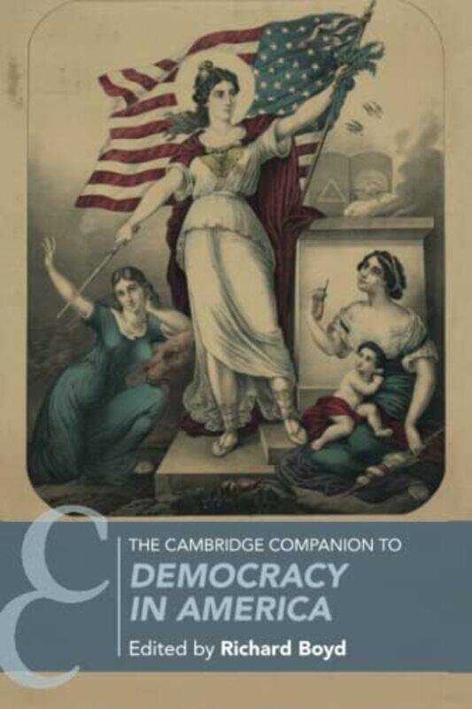 

The Cambridge Companion to Democracy in America by Richard Georgetown University, Washington DC Boyd-Paperback