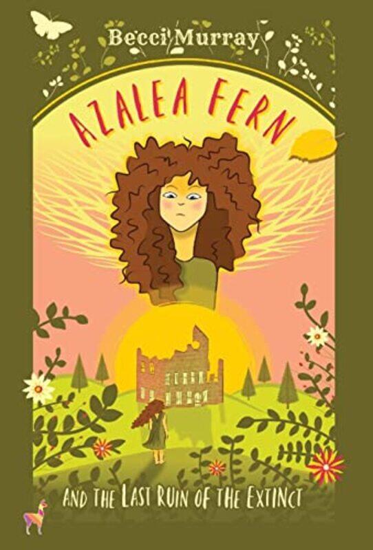 

Azalea Fern and the Last Ruin of the Extinct by Becci Murray-Hardcover
