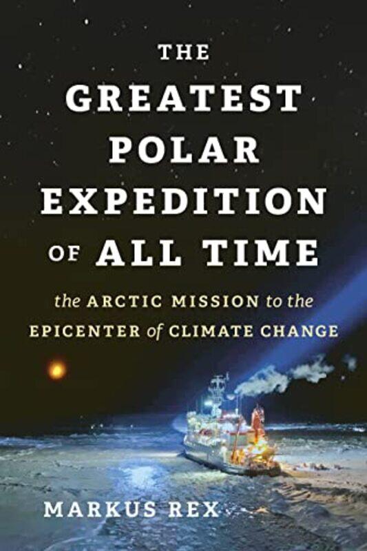 

The Greatest Polar Expedition of All Time by Kathryn Clay-Hardcover