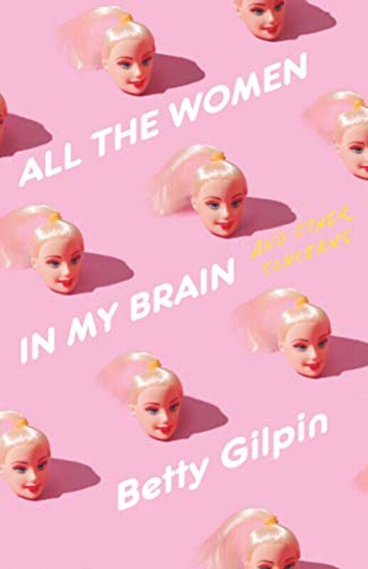 

All The Women In My Brain By Gilpin Betty - Hardcover