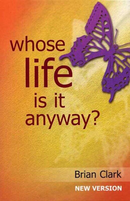 

Whose Life is it Anyway by Brian Clark-Paperback