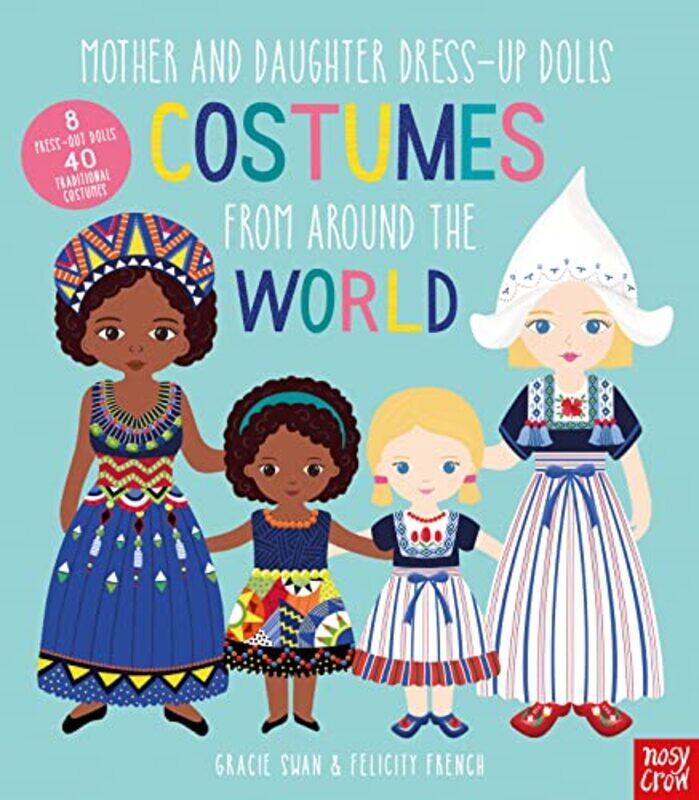 

Mother and Daughter Dress-Up Dolls: Costumes From Around the World,Hardcover by Swan, Gracie - French, Felicity
