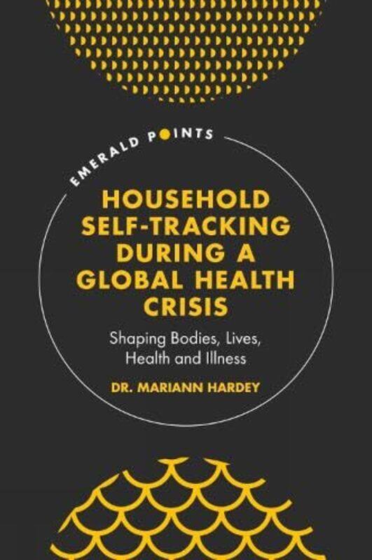 

Household SelfTracking During a Global Health Crisis by Faith SidlowKim Stephens-Hardcover