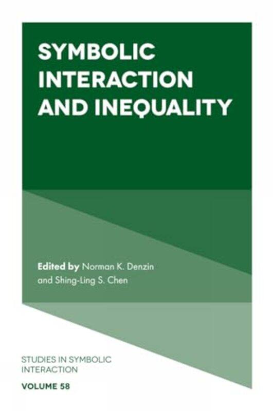 

Symbolic Interaction and Inequality by Shing-Ling S. (University of Northern Iowa, USA) Chen -Hardcover