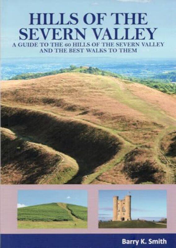 

Hills of the Severn Valley by Barry K Smith-Paperback