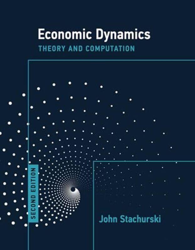 

Economic Dynamics Second Edition by John Stachurski-Paperback