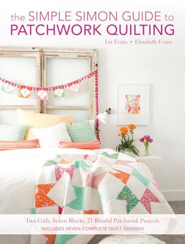 

The Simple Simon Guide to Patchwork Quilting by Gary Keller-Paperback