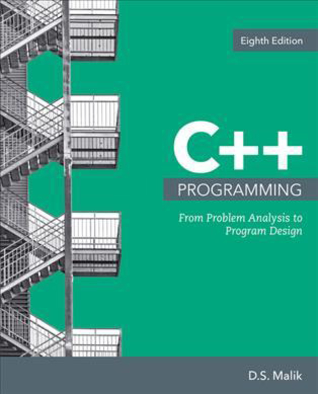 C++ Programming: From Problem Analysis to Program Design, Paperback Book, By: D. Malik