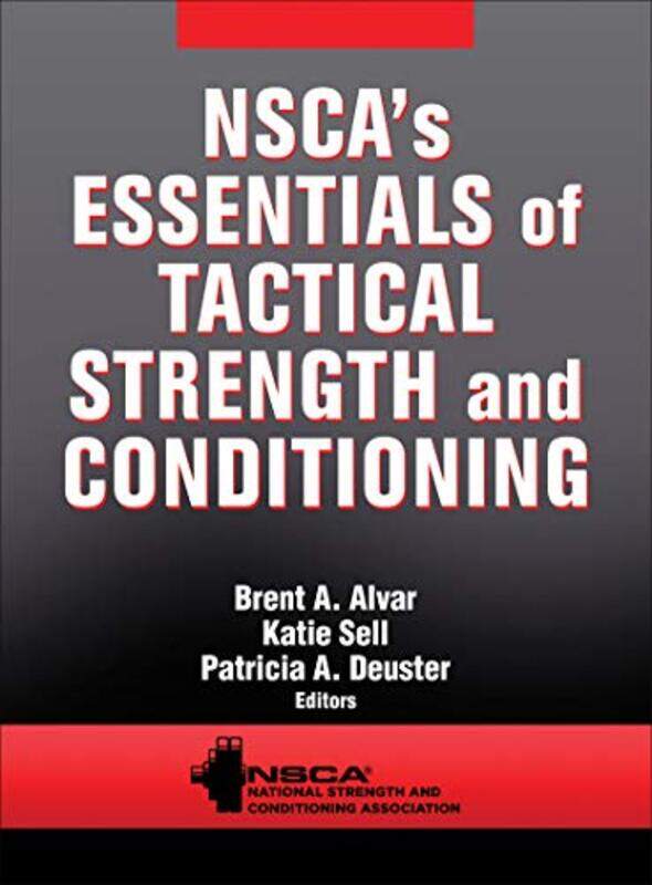 

Nscas Essentials Of Tactical Strength And Conditioning by NSCA -National Strength & Conditioning Association-Hardcover