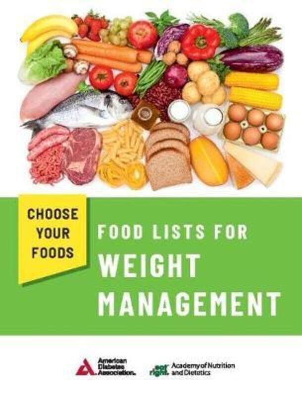 

Choose Your Foods: Food Lists for Weight Management,Paperback, By:Academy of Nutrition and Dietetics and American Diabetes Association