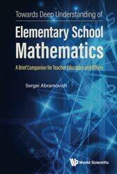 Towards Deep Understanding Of Elementary School Mathematics A Brief Companion For Teacher Educators And Others by Lucy Tobin-Hardcover