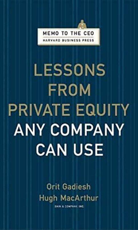 

Lessons From Private Equity Any Company Can Use Memo To The Ceo By Hugh Macarthur Hardcover