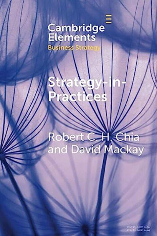 

StrategyInPractices by Robert C H University of Glasgow ChiaDavid University of Strathclyde Mackay-Paperback