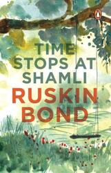 Time Stops At Shamli & Other Stories.paperback,By :Ruskin Bond