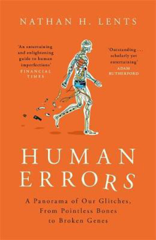 

Human Errors: A Panorama of Our Glitches, From Pointless Bones to Broken Genes, Paperback Book, By: Nathan Lents