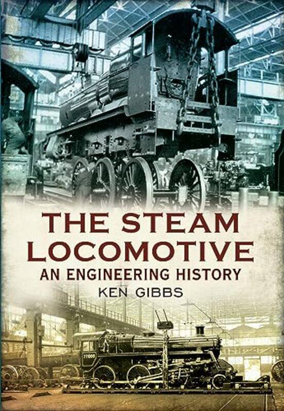 

The Steam Locomotive by Ken Gibbs-Paperback