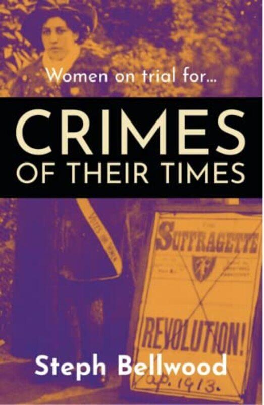 

Women on trial forCrimes of their Times by Steph Bellwood-Paperback