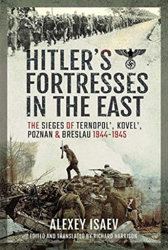 

Hitlers Fortresses in the East by Alexey Isaev-Hardcover