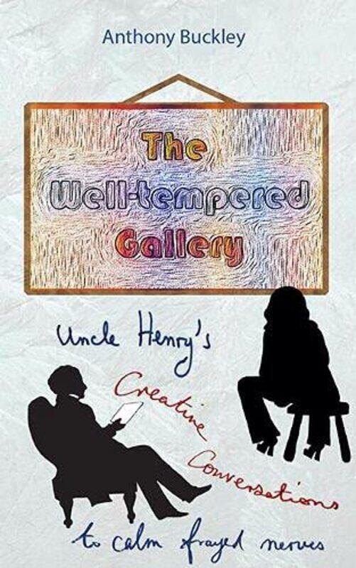 

The WellTempered Gallery by Anthony Buckley-Paperback