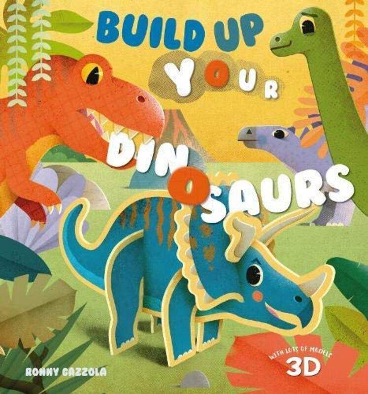

Build Up your Dinosaurs, Hardcover Book, By: Ronny Gazzola