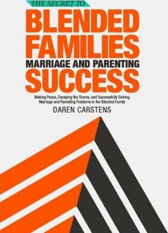 

The Secret to Blended Families Marriage and Parenting Success: Making Peace, Escaping the Drama, and.paperback,By :Carstens, Daren