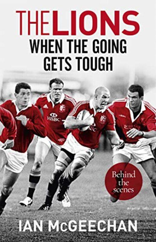 

The Lions When the Going Gets Tough by Ian McGeechan-Paperback