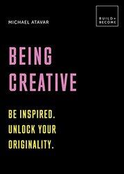 Being Creative, Hardcover Book, By: Michael Atavar