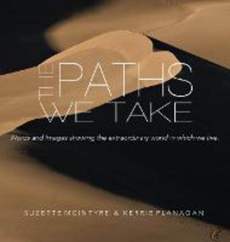 

The Paths We Take: A Words & Images Coffee Table Book.Hardcover,By :Flanagan, Kerrie L - McIntyre, Suzette