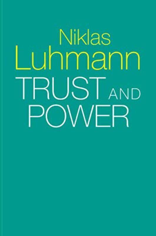 

Trust and Power by Luhmann, Niklas (Formerly at the University of Bielefeld, Germany) - Davis, Howard - Raffan, John - Paperback