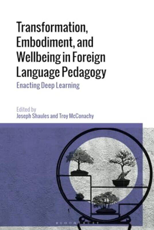 

Transformation Embodiment and Wellbeing in Foreign Language Pedagogy by Mike Avila-Hardcover