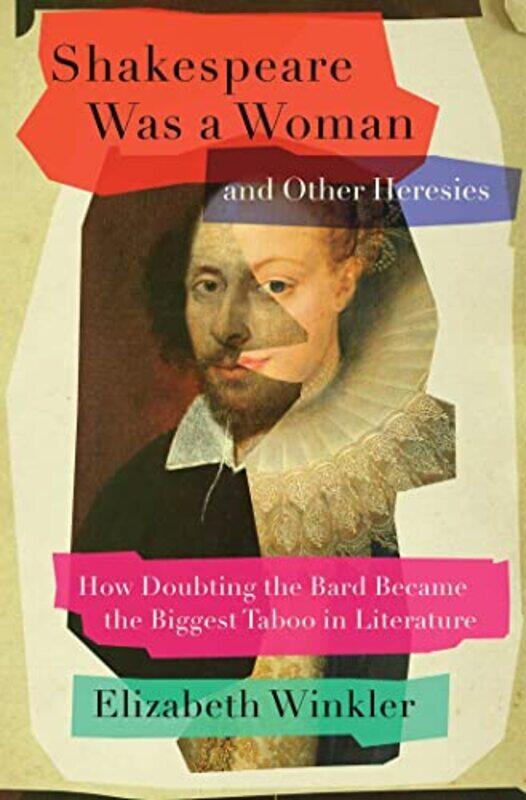 

Shakespeare Was A Woman And Other Heresies By Elizabeth Winkler - Hardcover