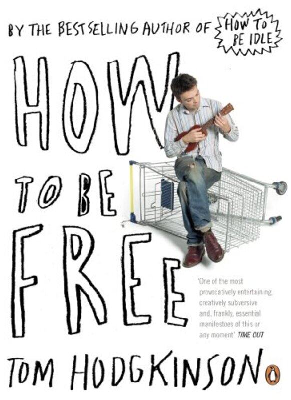 

How to be Free by Tom Hodgkinson-Paperback