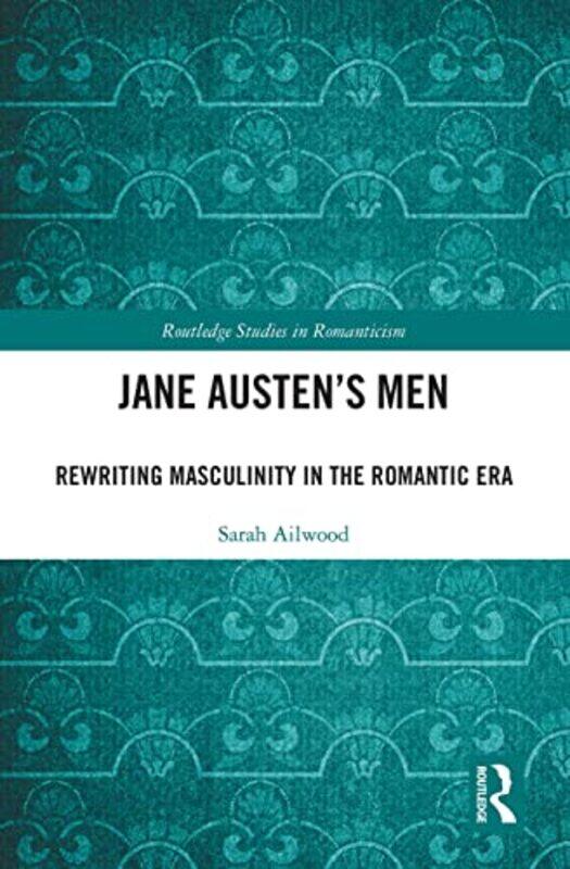 

Jane Austens Men by Sarah Ailwood-Paperback