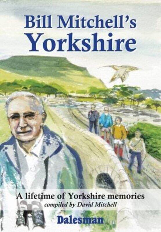 

Bill Mitchells Yorkshire by David Mitchell-Hardcover