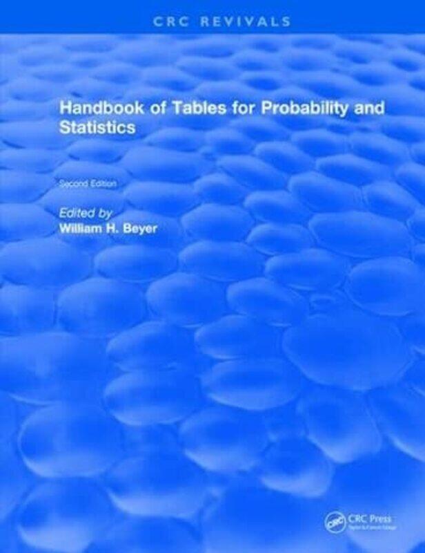 

Handbook of Tables for Probability and Statistics by William H Beyer-Hardcover