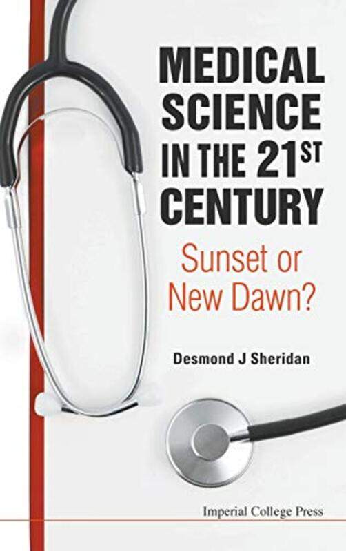 

Medical Science In The 21st Century Sunset Or New Dawn by Desmond J Imperial College London, Uk Sheridan-Hardcover