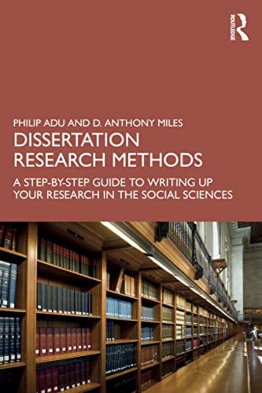 

Dissertation Research Methods by Philip The National Centre for Academic and Dissertation Excellence, The Chicago School of Professional Psychology, U