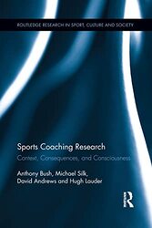 Sports Coaching Research by Anthony BushMichael SilkDavid AndrewsHugh University of Bath, UK Lauder-Paperback