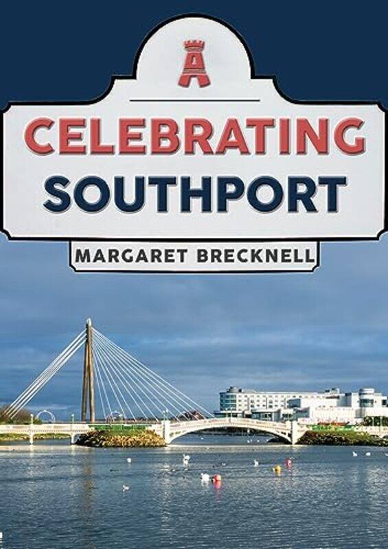 

Celebrating Southport by Margaret Brecknell-Paperback